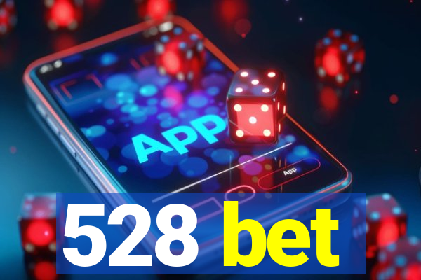 528 bet